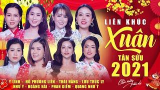 Liên Khúc Xuân 2021 Nhiều Ca Sĩ - Ý Linh, Lưu Trúc Ly, Hồ Phương Liên, Hoàng Hải, Như Ý, Quang Như Ý