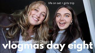 VLOGMAS DAY 8  A WEEKEND IN SAN DIEGO - life as an actress on set + exploring with my best friend