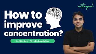 How to improve your concentration ? | It's time to change | CA Nitin Goel #ca #icai #canitingoel