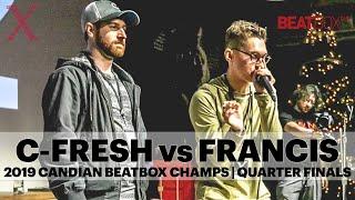 C Fresh vs Francis | 2019 Canadian Beatbox Champs | Quarter Finals