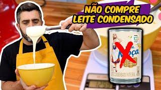 NÃO COMPRE MAIS LEITE CONDENSADO ANTES DE VER ESSE VÍDEO!! IMPERDÍVEL!!