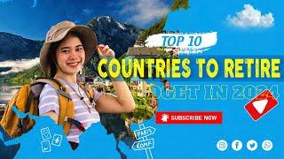 Top 10 Countries To Retire on a Budget in 2024 | Affordable Retirement Destinations | Travelnology