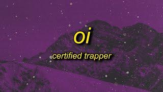 beat da koto nai oi | Certified Trapper - OI (Lyrics)