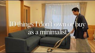 10 Things I DON’T OWN OR BUY as a Minimalist (updated)
