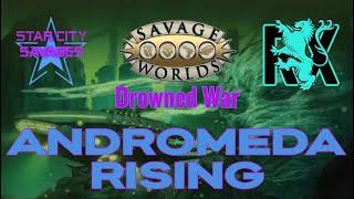 Andromeda Rising | Savage Worlds: Drowned War