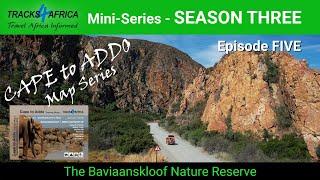 Tracks4Africa - Mini-Series - SEASON 3 EPISODE FIVE: Western Baviaanskloof | Cape to Addo Map Series