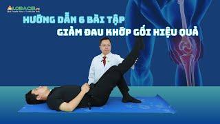 Hướng dẫn các bài tập giảm đau khớp gối hiệu quả | ThS.BS.CK2 Mai Duy Linh
