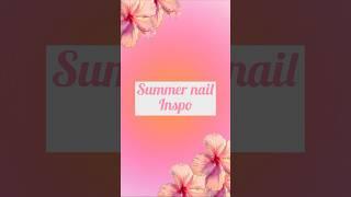 Summer Nail Inspo!