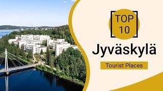 Top 10 Best Tourist Places to Visit in Jyvaskyla | Finland - English