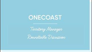 OneCoast | Territory Manager Roundtable Discussion