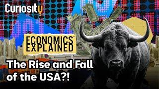 Economics Explained: The Rise and Fall of the USA | Curiosity Stream