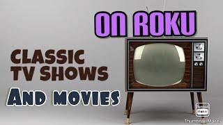 HOW TO WATCH CLASSIC TV & MOVIES ON ROKU