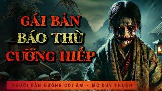 Truyện Ma - Gái Bản Báo Thù - mc Duy Thuận kể truyện ma kinh dị - Dã tâm gã đàn ông chiếm hữu ác độc