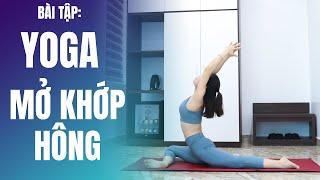 60 phút Yoga MỞ KHỚP HÔNG bổ trợ xoạc dọc, xoạc ngang dễ dàng | Hoàng Uyên Yoga