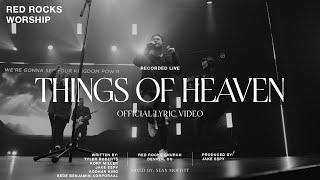 Red Rocks Worship - Things of Heaven (Official Lyric Video)