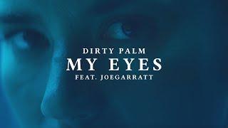 Dirty Palm feat. joegarratt - My Eyes (Lyric Video)