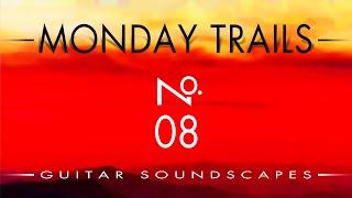 MONDAY TRAILS, Guitar Soundscapes No. 8