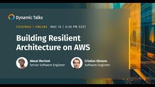 Dynamic Talks | Building resilient architecture on AWS