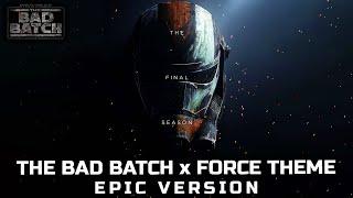 The Bad Batch x Force Theme -  EPIC VERSION (The Bad Batch Final Season 3 Soundtrack)