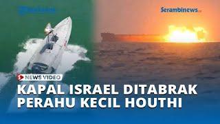 Penampakan Kapal Israel Transworld Navigator Ditabrak Perahu Houthi, Meledak Hebat & Berkobar Api