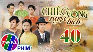 CHIẾC VÒNG NGỌC BÍCH Tập 40 | Phim Bộ Tâm Lý Xã Hội Việt Nam 2025 | Phim Truyền Hình | THVL PHIM