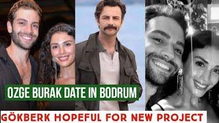 Özge yagiz and Burak date in Bodrum !Gökberk demirci Hopeful for New Project