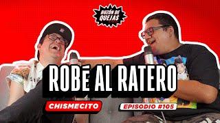 Buzón de quejas / Episodio 105 / Robé al ratero