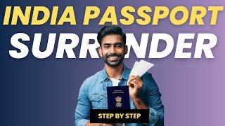 How to surrender Indian Passport step by step guide|2024|Latest updates