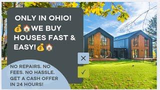  Only In Ohio  WE BUY HOUSES FAST AND EASY!  Get a Cash Offer in 24 Hours! #webuyhouses