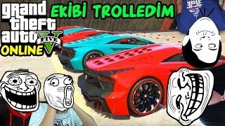 EKİBİ TROLLEDİM! | GTA 5 ONLINE