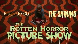 The Shining (#101) | The Rotten Horror Picture Show Podcast