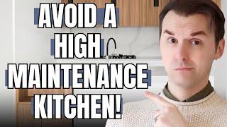 Is Your Kitchen A High Maintenance Nightmare?