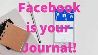 How to use Facebook: Save your data as your Journal or Diary