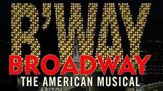 "B'Way Broadway The American Musical" Full Documentary [Complete Production] Mini Series 6 Episodes
