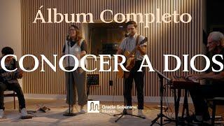 Conocer a Dios (Video - Álbum Completo)