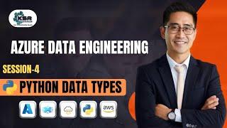 Session - 4 : Python Data Types | Azure Data Engineering