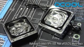 Unboxing and How To: Alphacool Eisblock XPX Aurora Edge Plexi! The one with the corners!