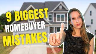 DON'T Make These First-Time Homebuyer MISTAKES! | 9 Biggest Mistakes When Buying a Home