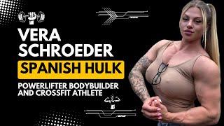 Spanish Hulk: Vera Schroeder Journey as a Powerlifter, Bodybuilder, and CrossFit Athlete