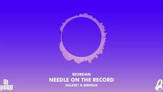 Riordan - Needle On The Record (Dale2e1 & Menelik Mix)