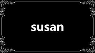 Susan - Definition and How To Pronounce