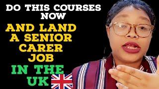 THE RIGHT COURSES THAT WILL LAND YOU A SENIOR CARER JOB IN THE UK|SECRET THAT NO ONE TELLS YOU#uk