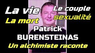 Patrick BURENSTEINAS - La vie, la sexualité et le couple un alchimiste raconte...