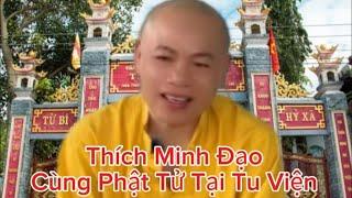 trực tiếp Thích Minh Đạo cùng phật tử tại tu viện...?