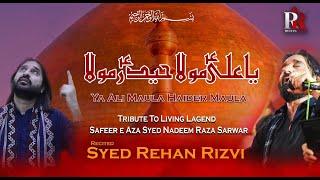 Ya Ali as Maula Haider as Maula | Rehan Rizvi | Manqabat 2021| Tribute To Safeer e Aza