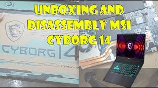 Unboxing and Disassembly MSI Cyborg 14 Core I7 13620H + RTX 4060 8GB 45W!