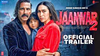 Jaanwar 2 - Official Trailer | Akshay Kumar | Karishma Kapoor | Sunil Sheety |Akshay Kumar New Movie