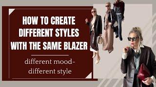 Find The Style for Your Personality/Learn to Create Different  Fall Styles With The Same Blazer