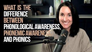 Difference Between Phonological Awareness, Phonemic Awareness, and Phonics  | Kathleen Jasper