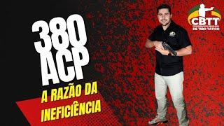 A razão do calibre 380 ser ineficiente